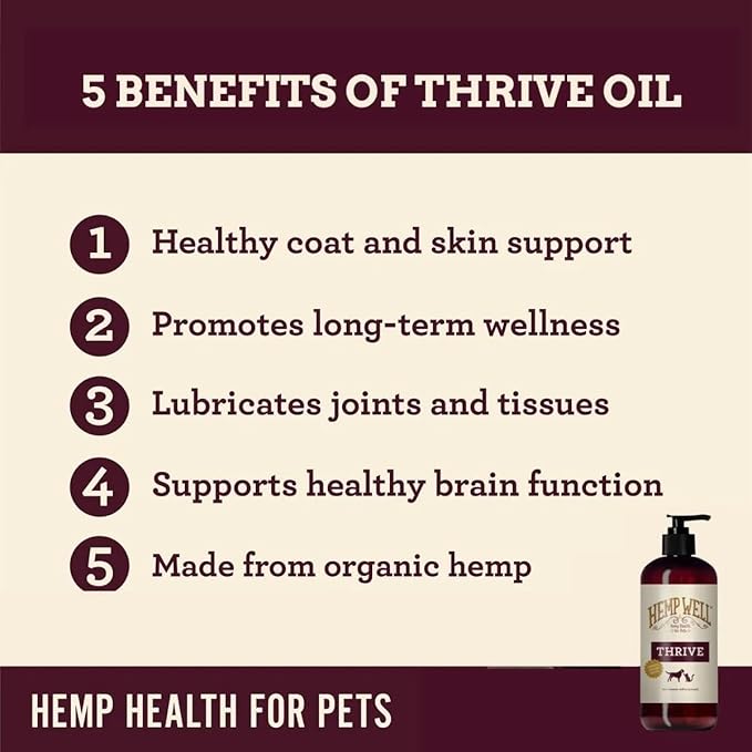 Hemp Well Thrive Oil for Dogs & Cats, Organic Hemp Oil, Omega 3 & 6 Supplement for Skin & Coat, Hip & Joint, Heart & Immune Support, 2 oz