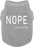 Discover Cozy Cotton Canine Wear: Soft, Lightweight, and Breathable Dog Shirt Vest with Eye-Catching Graphics(Nope not Today), Keeping Your Furry Friend Warm and Comfy! Grey XXL